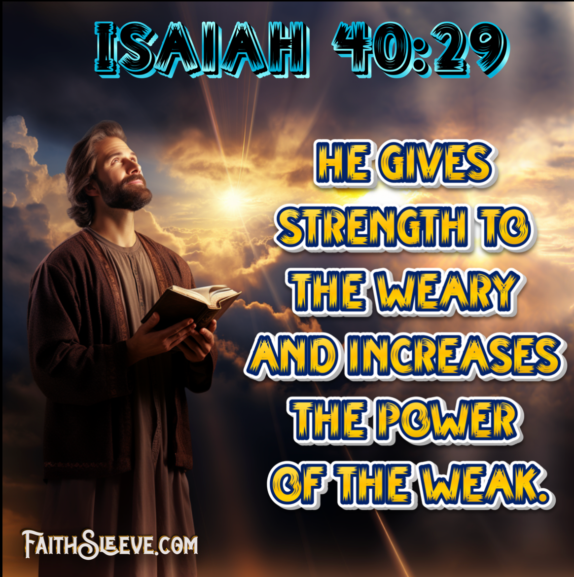 Isaiah 40:29 Bible Verse Shirt. Strength to the Weary. 