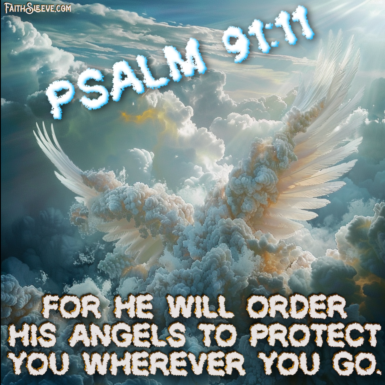 Psalm 91:11 Bible Verse - He Will Order His Angels to Protect You