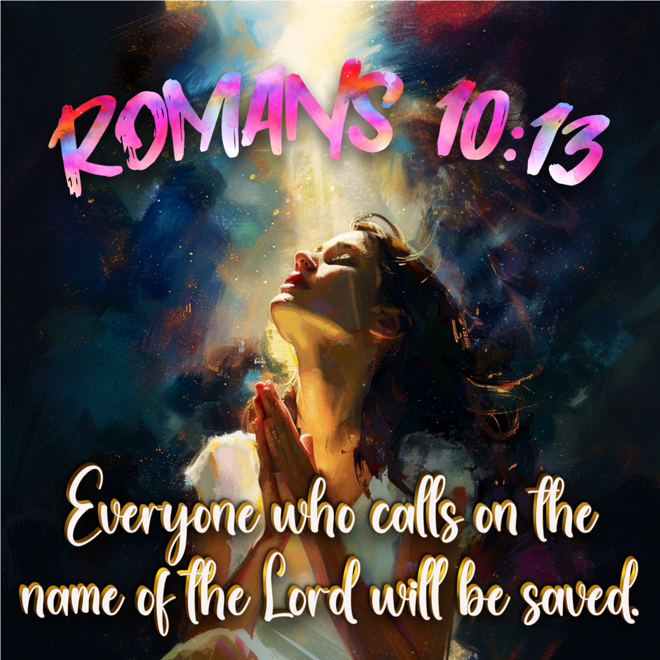 Romans 10:13 Bible Verse - Everyone Who Calls on the Lord Will Be Saved